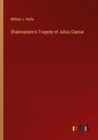 William J. Rolfe | Shakespeare's Tragedy Of Julius Caesar | Taschenbuch (2024)