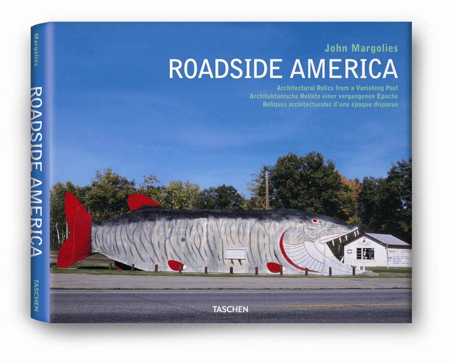 Roadside America. Ediz. inglese, francese e tedesca: Architectural Relics from a