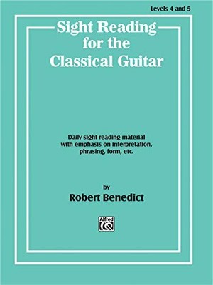 SIGHT READING FOR THE CLASSICAL GUITAR, LEVEL IV-V: DAILY By Robert Benedict NEW