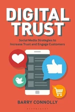 Digital Trust: Social Media Strategies to Increase Trust and Engage Customers by