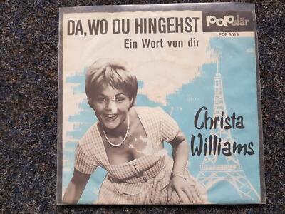 7'' Single Vinyl Christa Williams - Da, wo du hingehst/ Ein Wort von dir