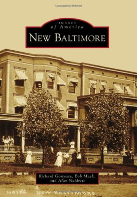 New Baltimore (Images of America (Arcadia Publishing)) - Paperback NEW Richard G