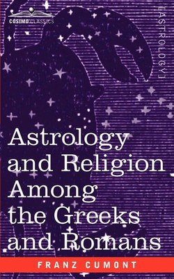 Astrology and Religion Among the Greeks and Romans Franz Valery Marie Cumont