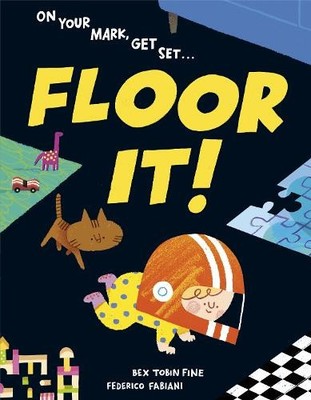 Floor It! by Bex Tobin Fine [Hardback]