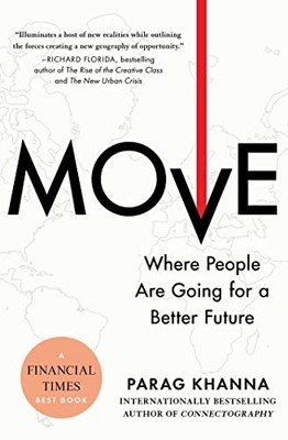 Move: Where People Are Going for a Better Future,Parag Khanna