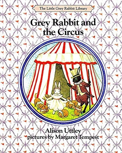 Grey Rabbit and the Circus (Little Grey Rabbit Librar... by Uttley, Alison; illu