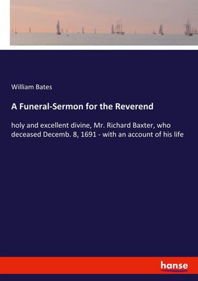 A Funeral-Sermon for the Reverend William Bates Taschenbuch Englisch 2022