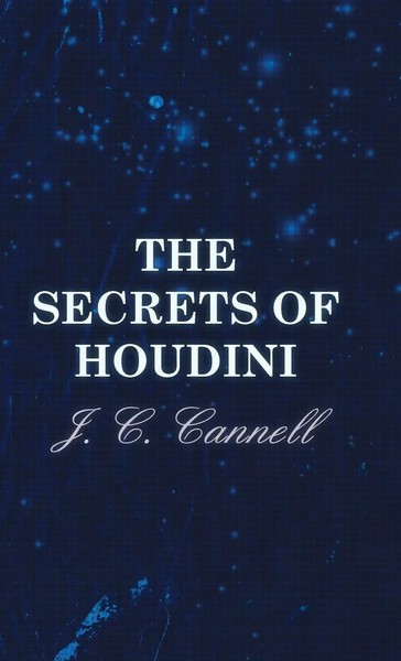 J. C. Cannell | The Secrets Of Houdini | Buch | Englisch (2010) | Gebunden-image