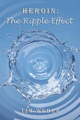 Heroin the Ripple Effect Tim Weber Taschenbuch Kartoniert / Broschiert Englisch