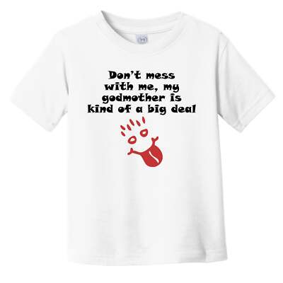 My Godmother Is Kind Of A Big Deal Funny Godchild Toddler T-Shirt
