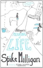 Milligan's Meaning of Life: An Autobiography of Sorts,Spike Mill