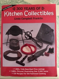 300 Years of Kitchen Collectibles (300 Years of Kitchen Collectibles, 4th ed)