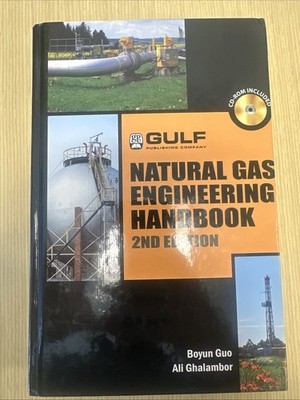 Natural Gas Engineering Handbook by Ali Ghalambor and Boyan Guo (2012, HC)