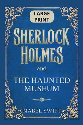 Mabel Swift | Sherlock Holmes and The Haunted Museum | Taschenbuch | Englisch