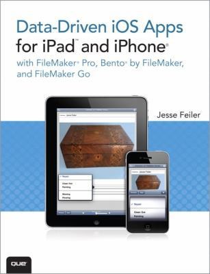 Data-Driven IOS Apps for iPad and iPhone with FileMaker Pro, Bento by...