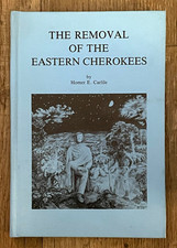 SCARCE-REMOVAL O/THE EASTERN CHEROKEES-HOMER CARLILE-FACTS-HARDBACK BOOK-THESIS