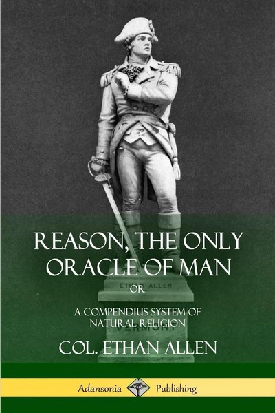 Col. Ethan Allen | Reason, The Only Oracle Of Man | Taschenbuch | Englisch-image
