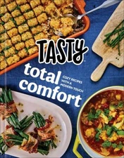 Tasty Total Comfort : Cozy Recipes with a Modern Touch: an Offici