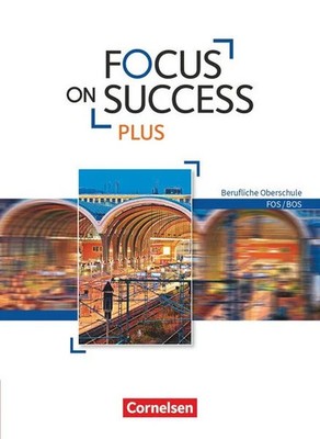 Focus on Success PLUS FOS/BOS B1/B2: 11./12. Jg. - Schülerbuch Berufliche Obe...