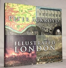 Illustrated London, Ackroyd, Peter Hardback Book The Cheap Fast Free Post