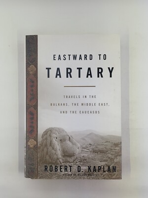 Eastward to Tartary: Travels in the Balkans, the Middle East, and the C - GOOD