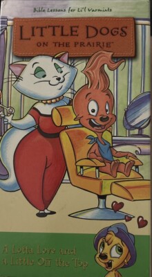 LIttle Dogs on the Prairie: A Lotta Love & A Little Off the Top VHS