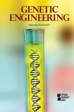 Genetic Engineering (Opposing Viewpoints) by Haugen, David M.