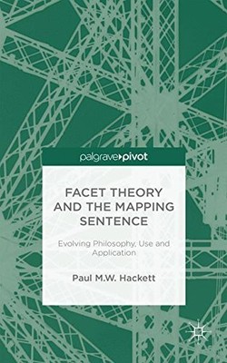 FACET THEORY AND THE MAPPING SENTENCE: EVOLVING By Paul M W Hackett - Hardcover