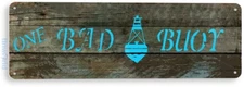 Bad Buoy Beach Lake House Cabin Marina Boating Fishing Rustic Tin Sign B752