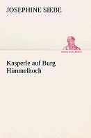 Kasperle Auf Burg Himmelhoch | Buch | 9783849532178