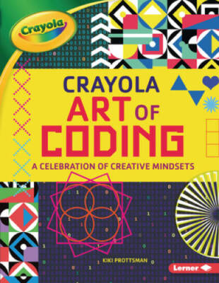 Crayola  Art of Coding: A Celebration of Creative Mindsets - Paperback - GOOD