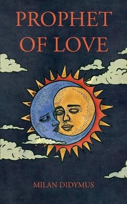 Prophet of Love by Milan Didymus Paperback Book