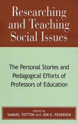 Researching and Teaching Social Issues: The Personal Stories and Pedagogical E..