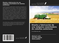 Mahesh Latte (U. A.) | DiseñO Y FabricacióN De Una MáQuina Cosechadora De...