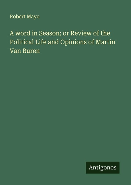 Robert Mayo | A Word In Season; Or Review Of The Political Life And Opinions...-image