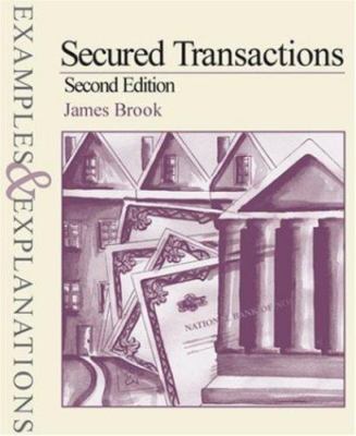 Secured Transactions, Examples & Explanations Series, Second Edition