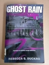 Ghost Rain : Experience an Authentic Psychic Connection! by Rebecca S. Duckro...