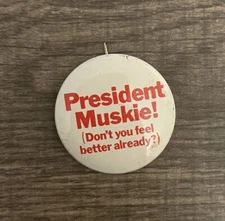 1972 Edmund Muskie Don't You Feel Better Already Presidential Campaign Pinback 