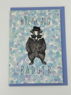Breaking Badger Humorous Greeting Card by Jolly Awesome UK Print