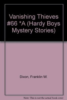 VANISHING THIEVES (HARDY BOYS 66) (Hardy Boys Mystery Stories)