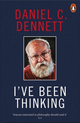 I've Been Thinking, Daniel C. Dennett