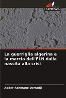 Abder-Rahmane Derradji | La Guerriglia Algerina E La Marcia Dell'fln Dalla...