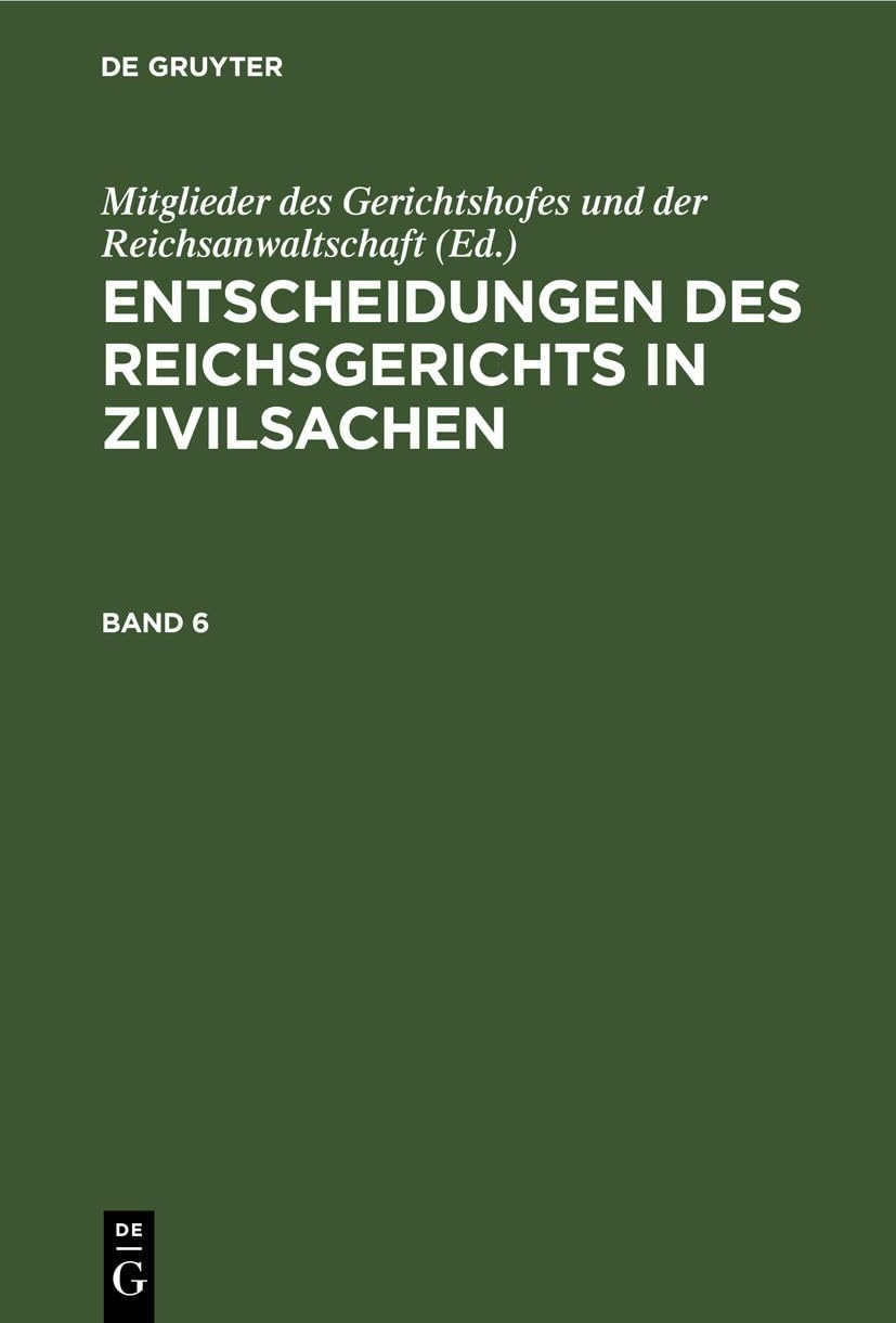 Entscheidungen Des Reichsgerichts in Zivilsachen. Band 6 (Hardback)
