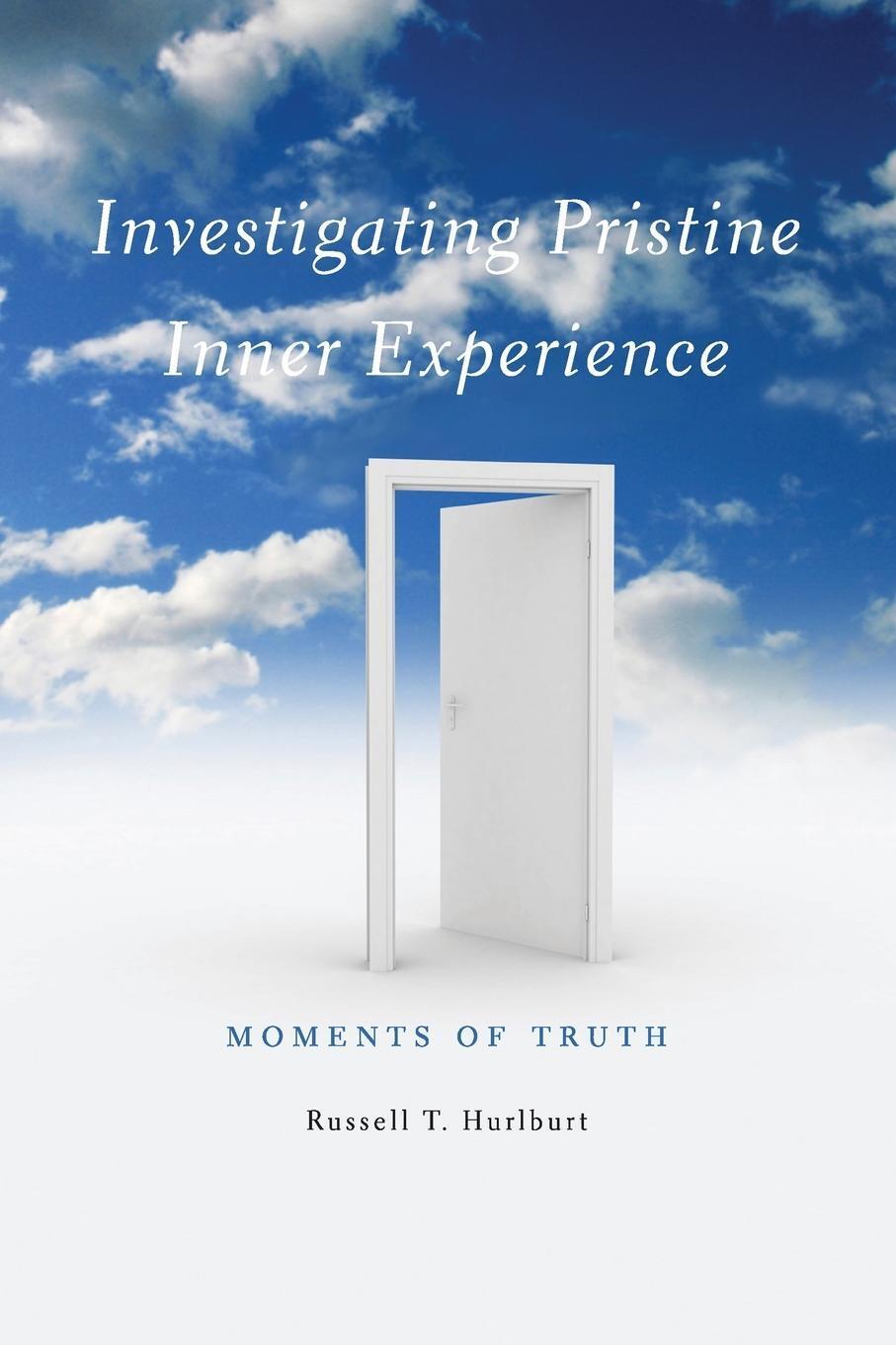 Investigating Pristine Inner Experience Russell T. Hurlburt