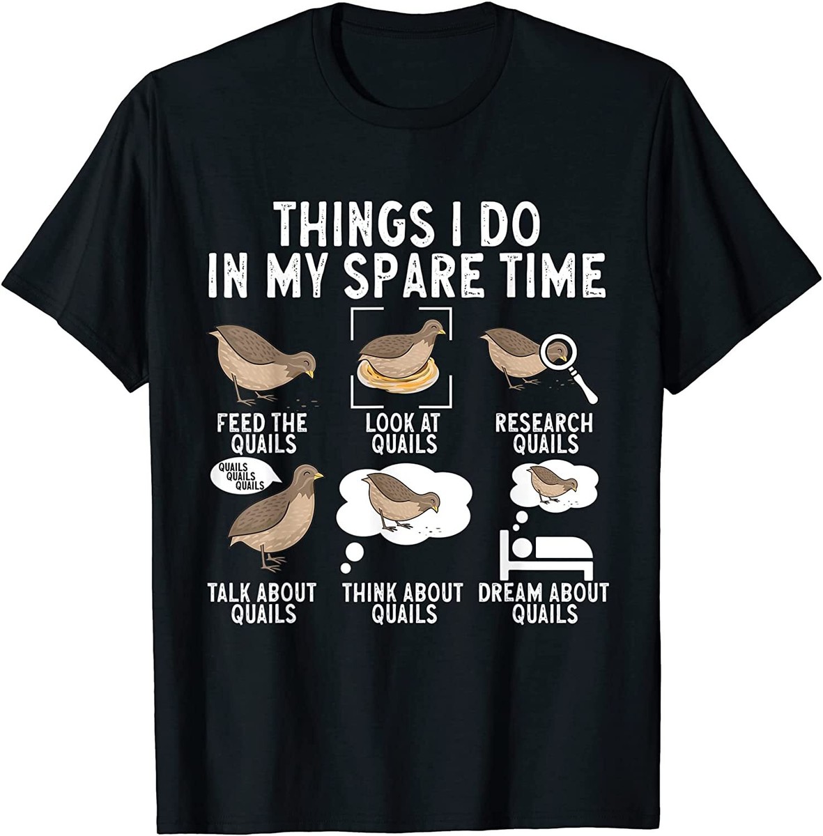 NEW! Quail Bird Lover Things I Do In My Spare Time Quail T-Shirt