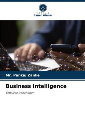 Business Intelligence ~ Pankaj Zanke ~  9786207530083