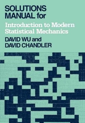 Solutions Manual for Introduction to Modern Statistical Mechanics by Wu (English