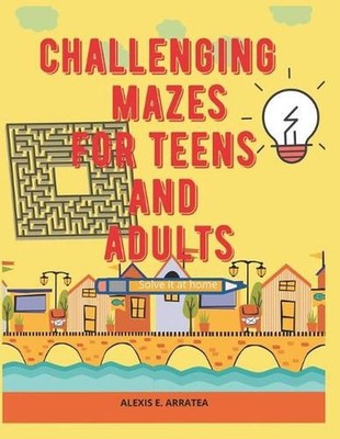Challenging Mazes for Teens and Adults by Ricardo A. Ramirez Paperback Book