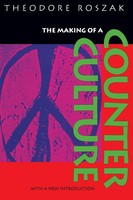 The Making of A Counter Culture - Reflections On The Technocratic Society &...