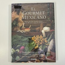 El Gourmet Mexicano Ingredientes Autenticos Y Recetas Tradicionales HCDJ Ex-Lib